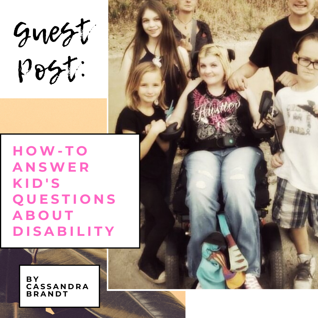 Guest Post: Curious Kids – How to Answer Kid’s Questions About Disability by Cassandra Brandt