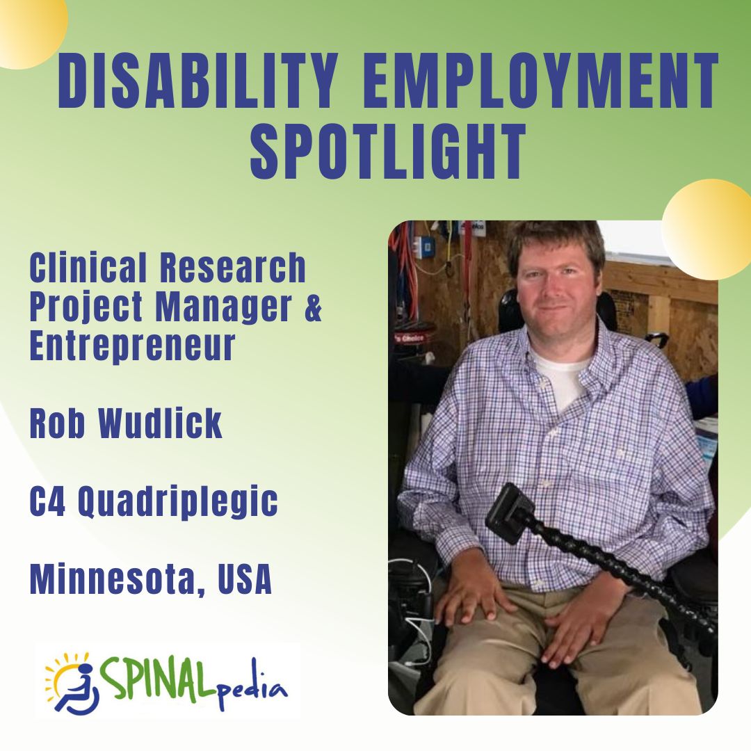 NDEAM Profile: Rob Wudlick, Clinical Research Project Manager & Entrepreneur, Quadriplegic