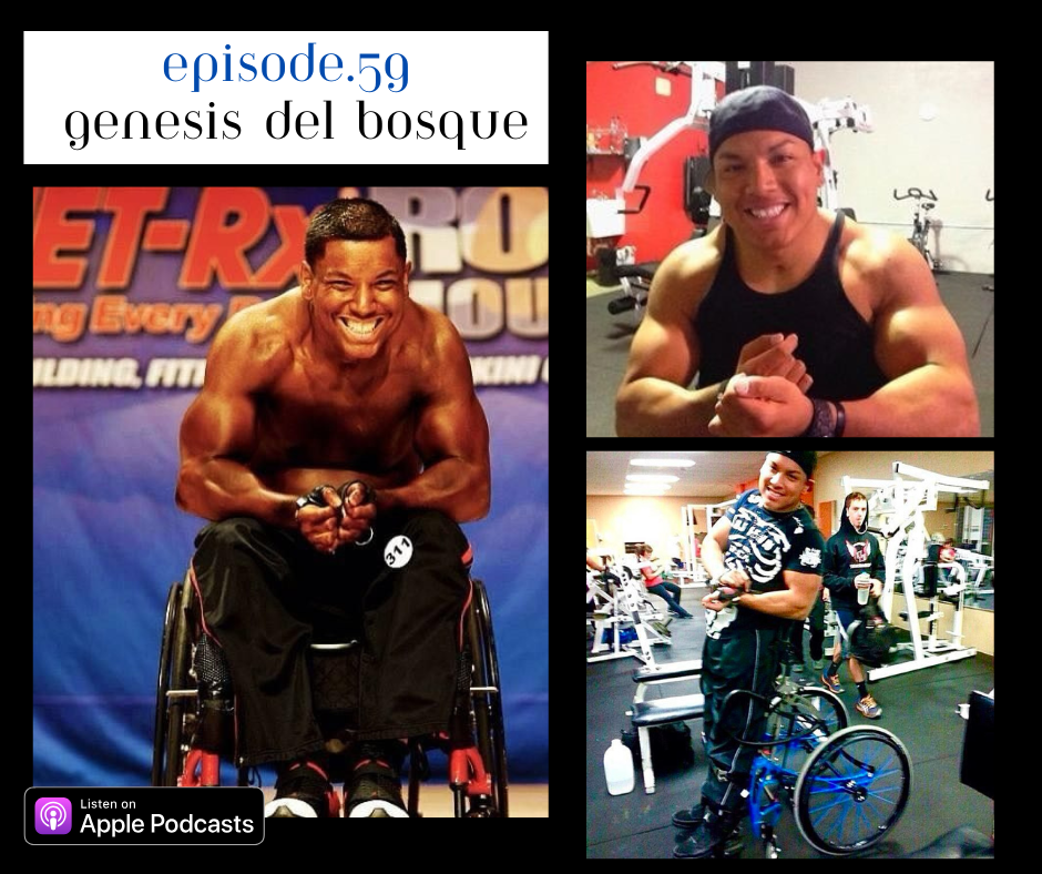 Episode 59: Quadriplegic Bodybuilder Genesis Del Bosque